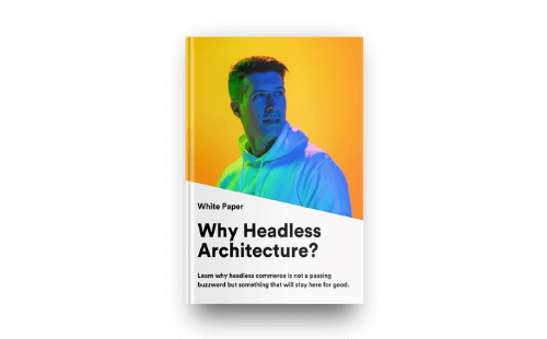 Why Headless Architecture?