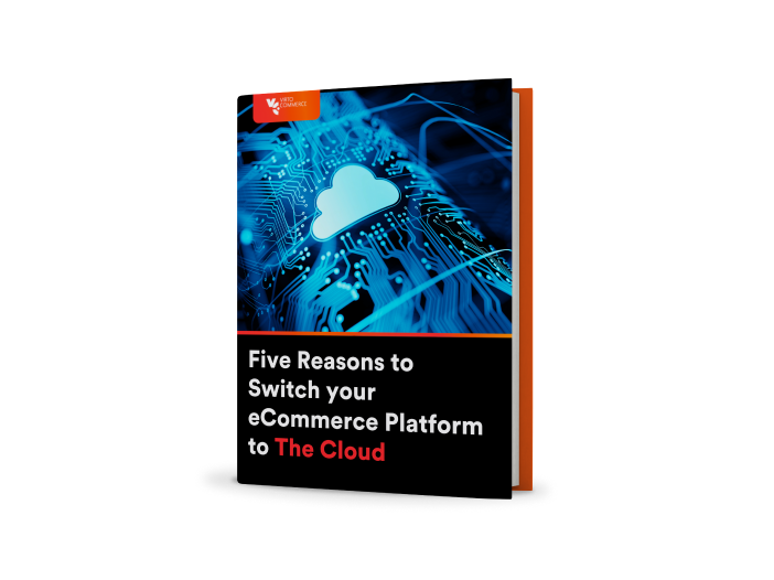 Top 5 Benefits of Cloud eCommerce
