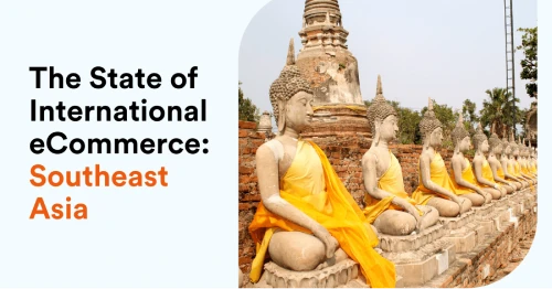 The State of Global eCommerce. Southeast Asia