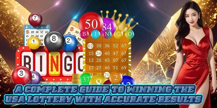 A Complete Guide to Winning the USA Lottery with Accurate Results