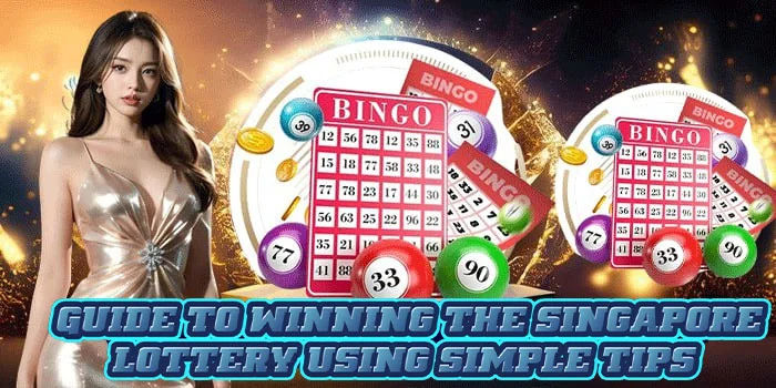 Guide to Winning the Singapore Lottery Using Simple Tips