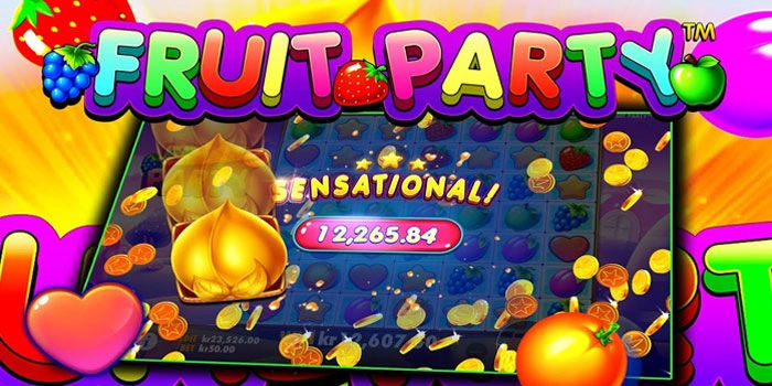 Tips Untuk Mengeruk Mega Win Slot Fruit Party Pakai Momentum Terbaik