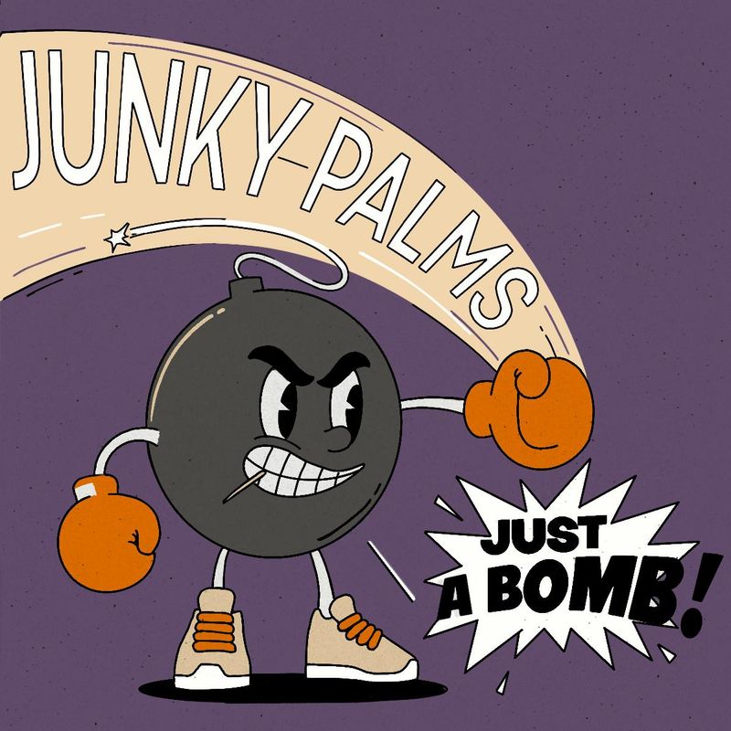 Junky Palms — Just A Bomb
