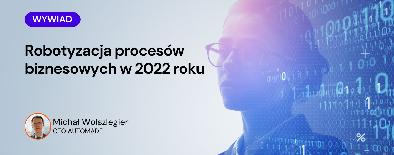 Robotyzacja procesow biznesowych w 2022 roku