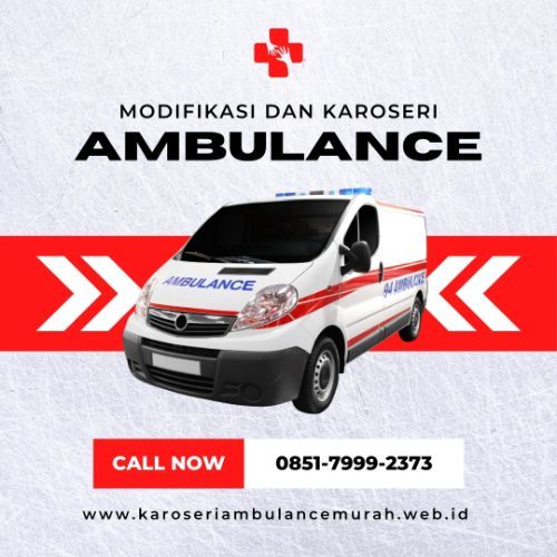 085179992373 Jasa Karoseri Ambulance Terpercaya kab. Bojonegoro