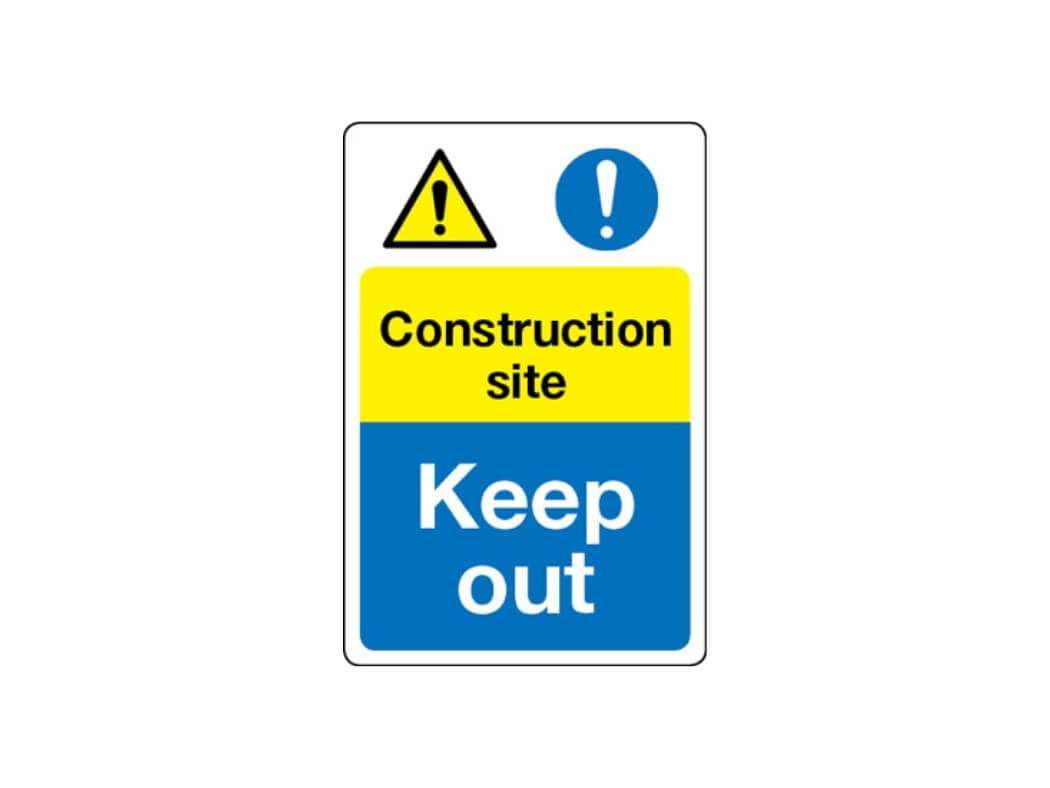 Construction Site, Keep Out Sign - Hazard Signs - Safe Industrial