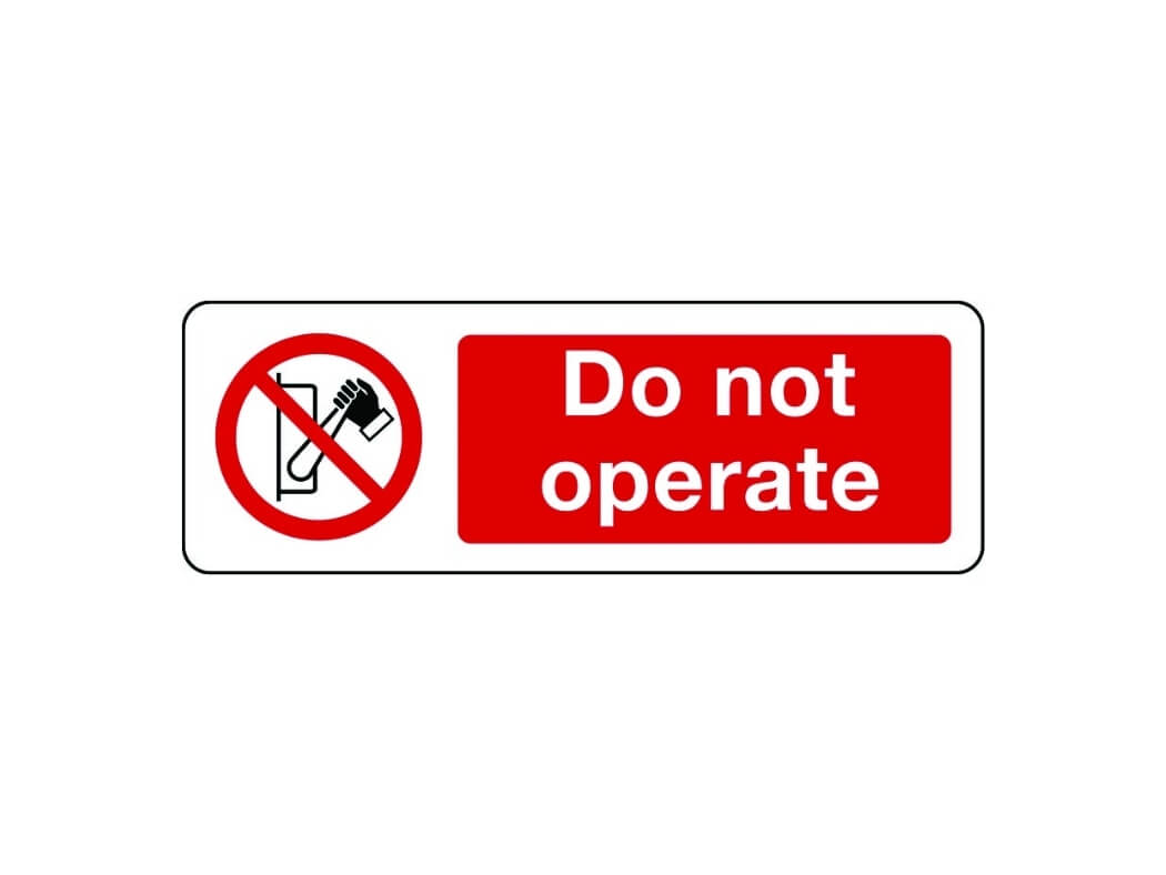 Do Not Operate Sign - Prohibition Signs - Safe Industrial