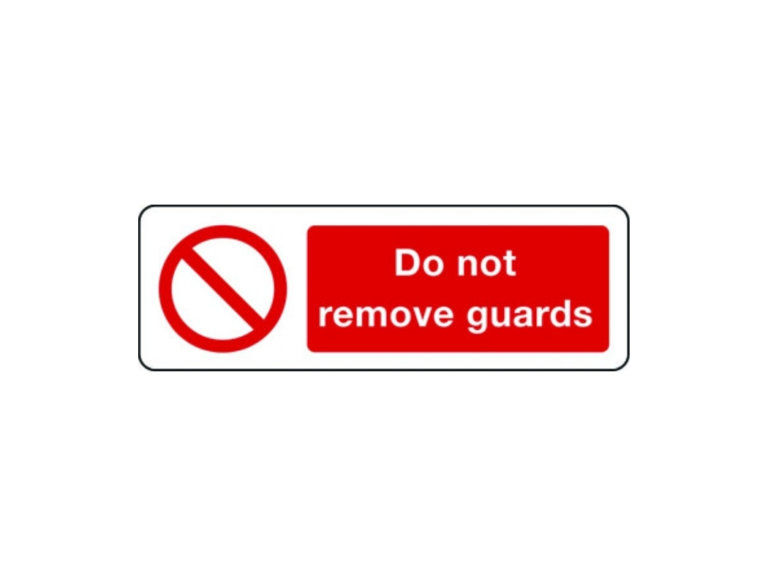 Do Not Remove Guards Sign - Safe Industrial