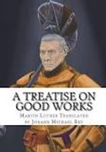 A Treatise on Good Works
