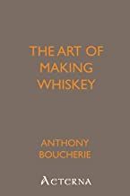 Book cover for The Art of Making Whiskey