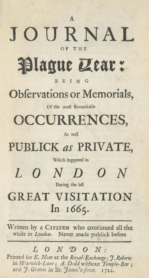 Book cover for A Journal of the Plague Year / Being Observations or Memorials of the Most Remarkable Occurrences, as Well Public as Private, Which Happened in London During the Last Great Visitation in 1665. Written by a Citizen Who Continued All the While in London