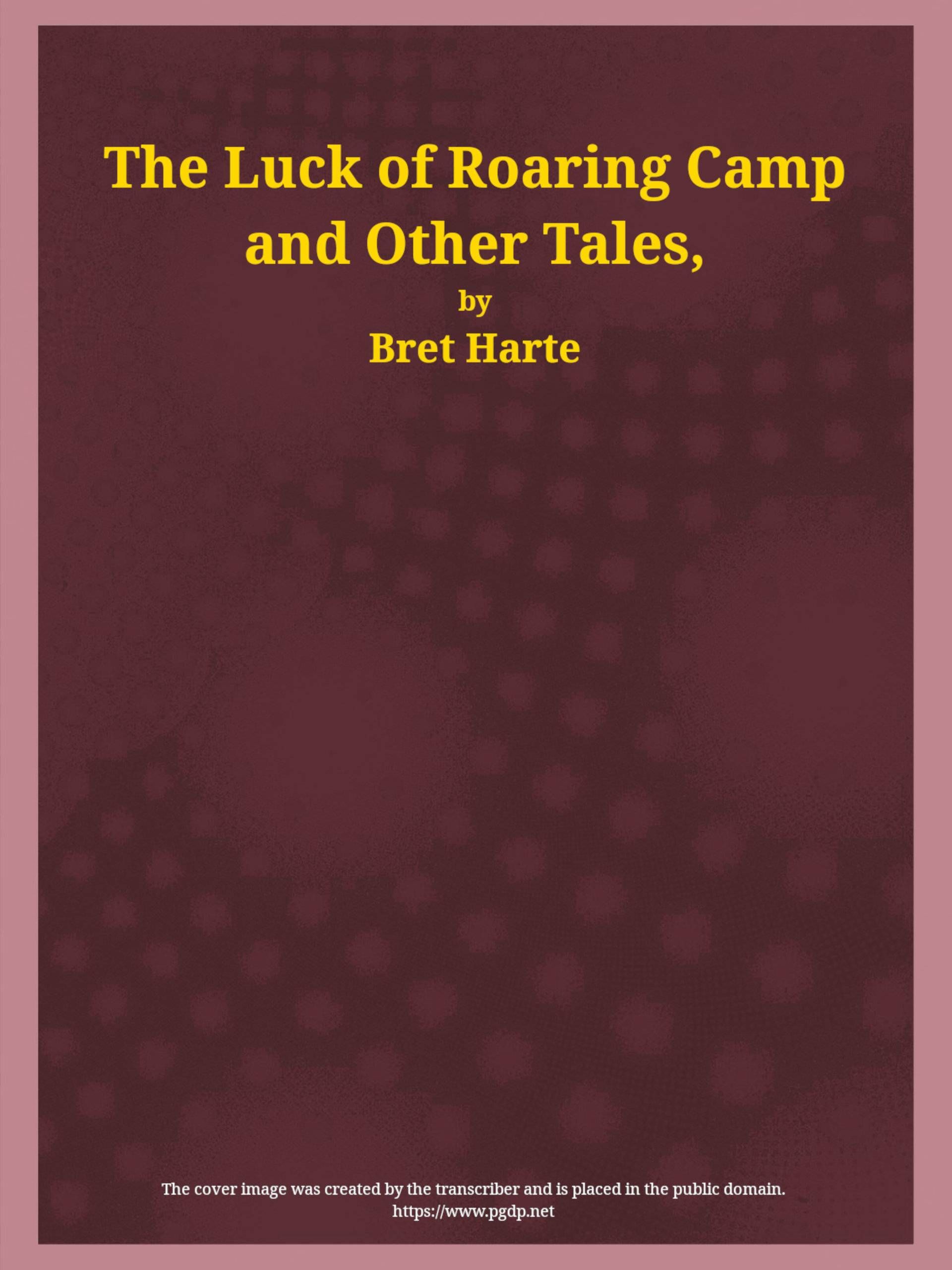 Book cover for The Luck of Roaring Camp and Other Tales