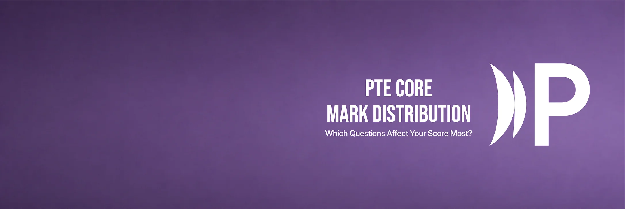PTE Core mark distribution guide showing which question types affect your score most