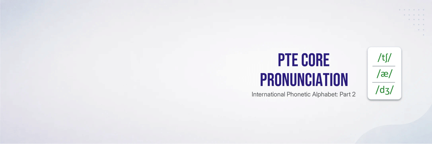 PTE Core pronunciation guide: how to read English IPA symbols for Read Aloud