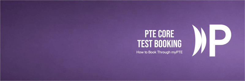 Guide to booking a PTE Core test through the official myPTE account