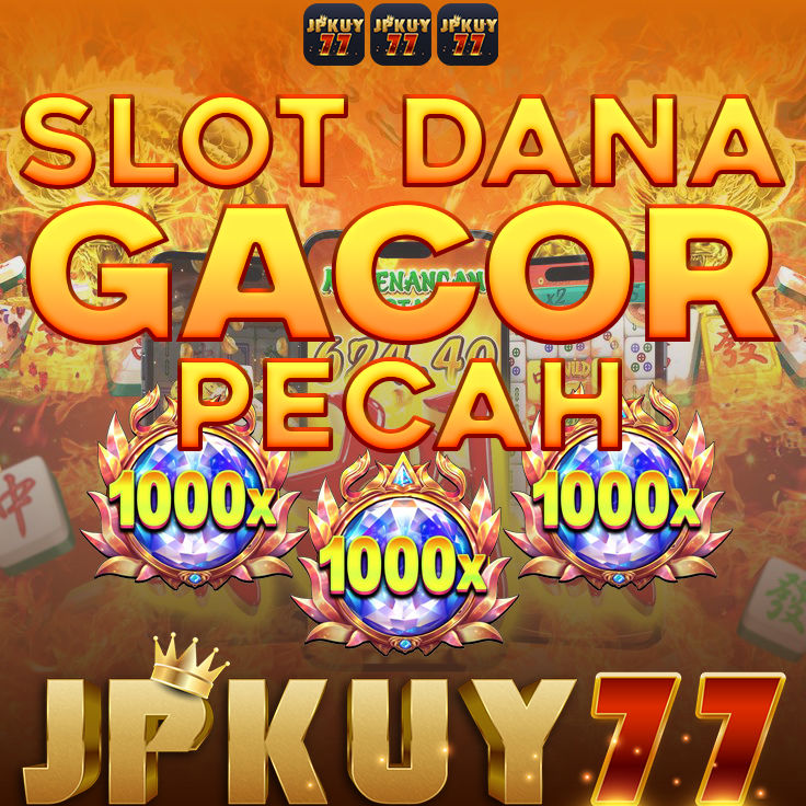 SLOT DANA: Link Situs Slot Gacor Deposit Via Dana Pecah Maxwin X1000 Hari Ini