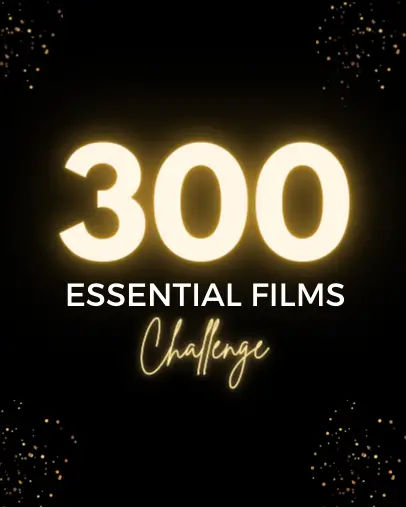 300 essential movies i must watch