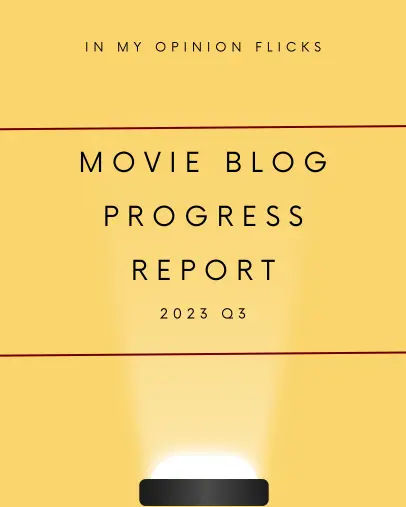 Movie Blog Progress Report 2023 Q3