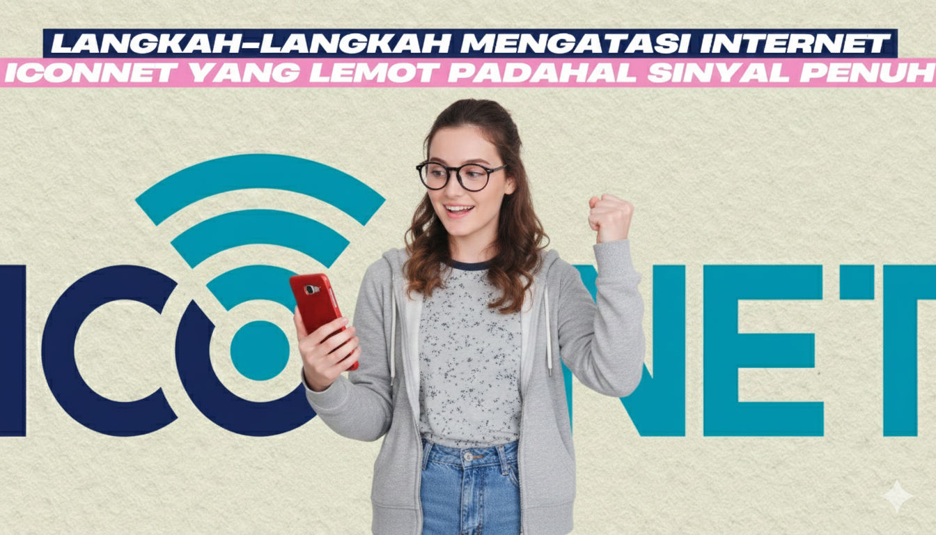 Jangan Biarkan Buffering! 5 Penyebab WiFi Lemot dan Cara Mengatasinya (Iconnet Solusinya)