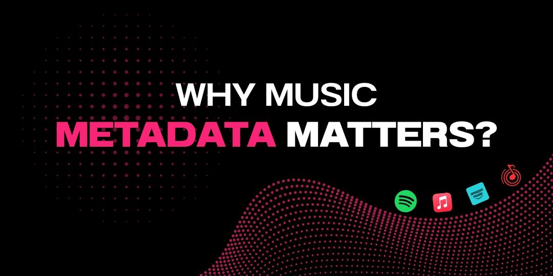 Why Music Metadata Matters? A Must-Read for Independent Artists
