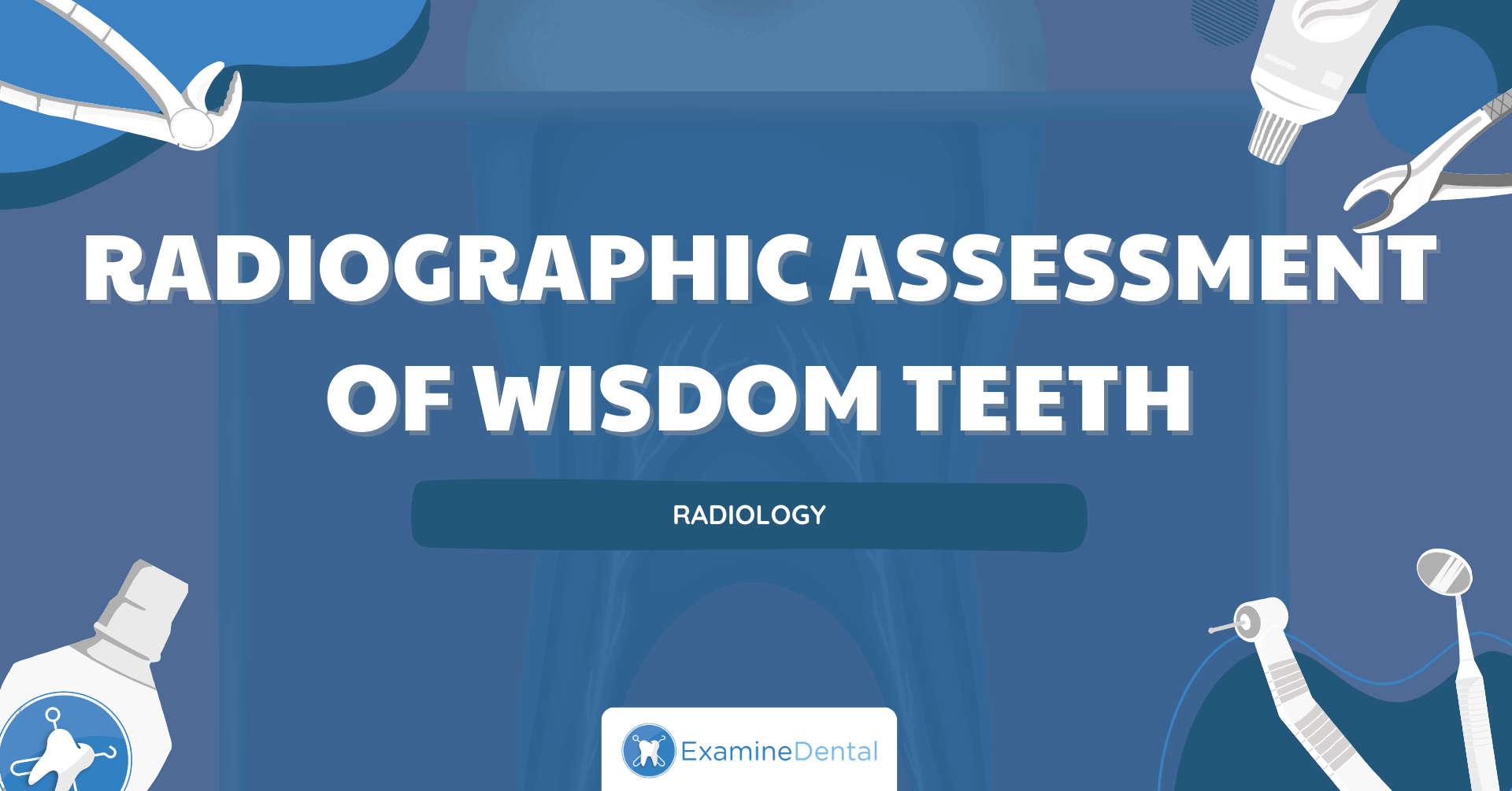 Radiographic Assessment of Wisdom Teeth