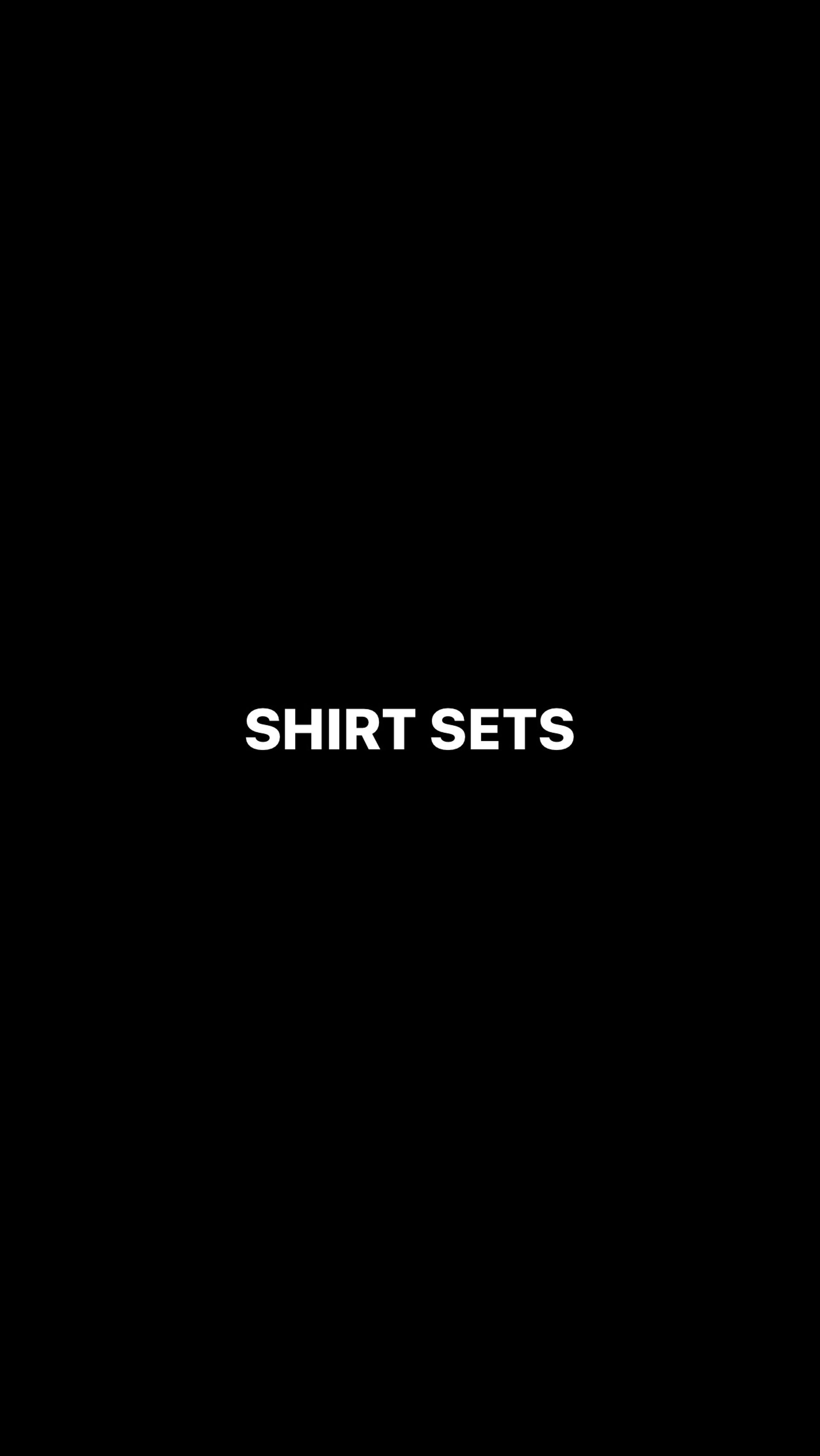 SHIRT SETS