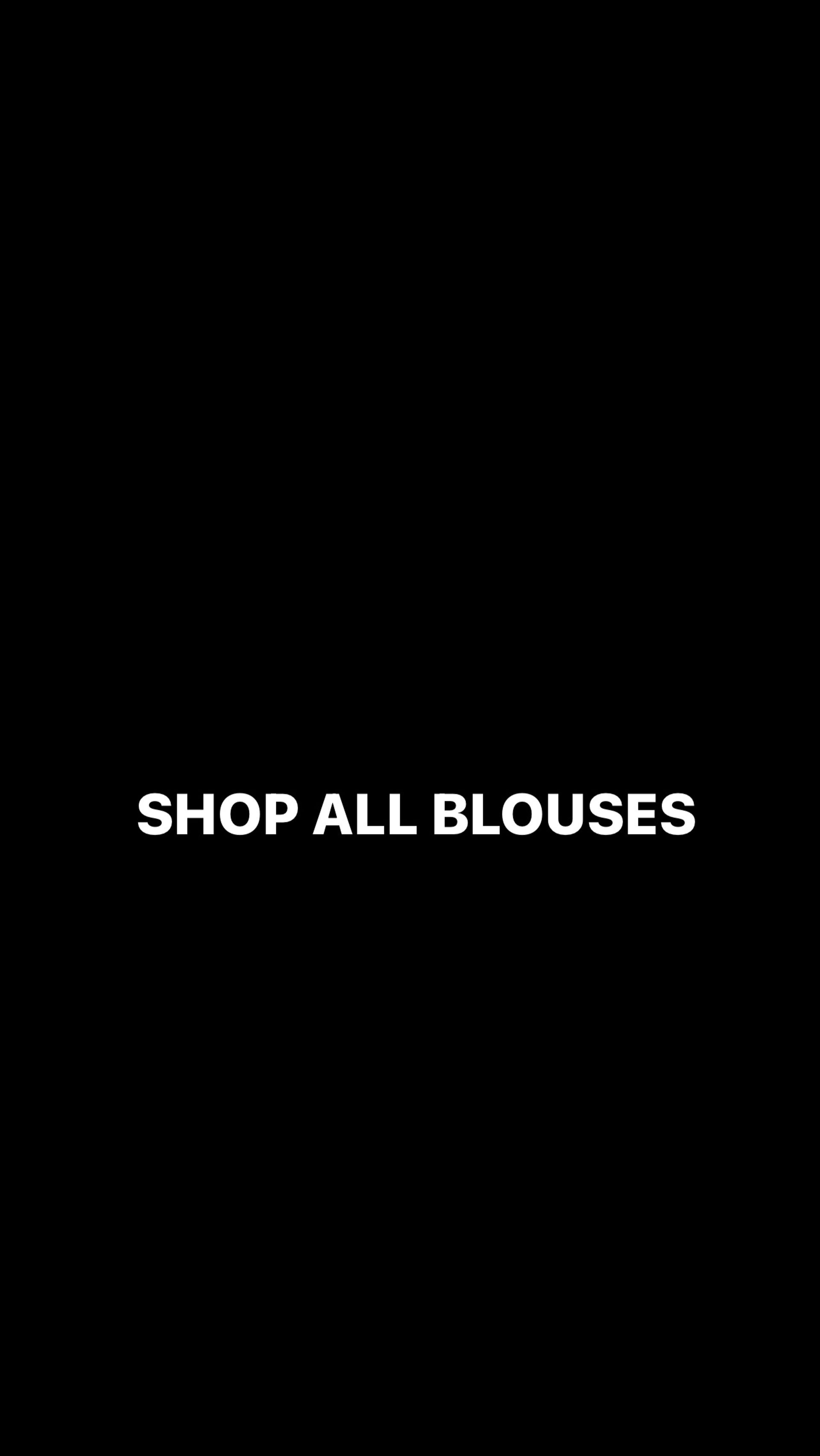 SHOP ALL BLOUSES