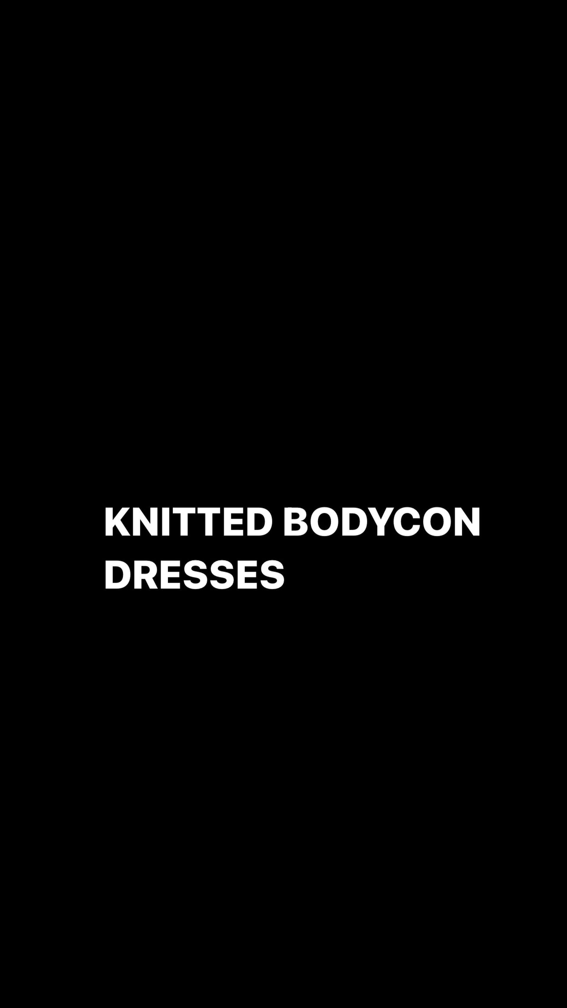 KNITTED BODYCON DRESSES