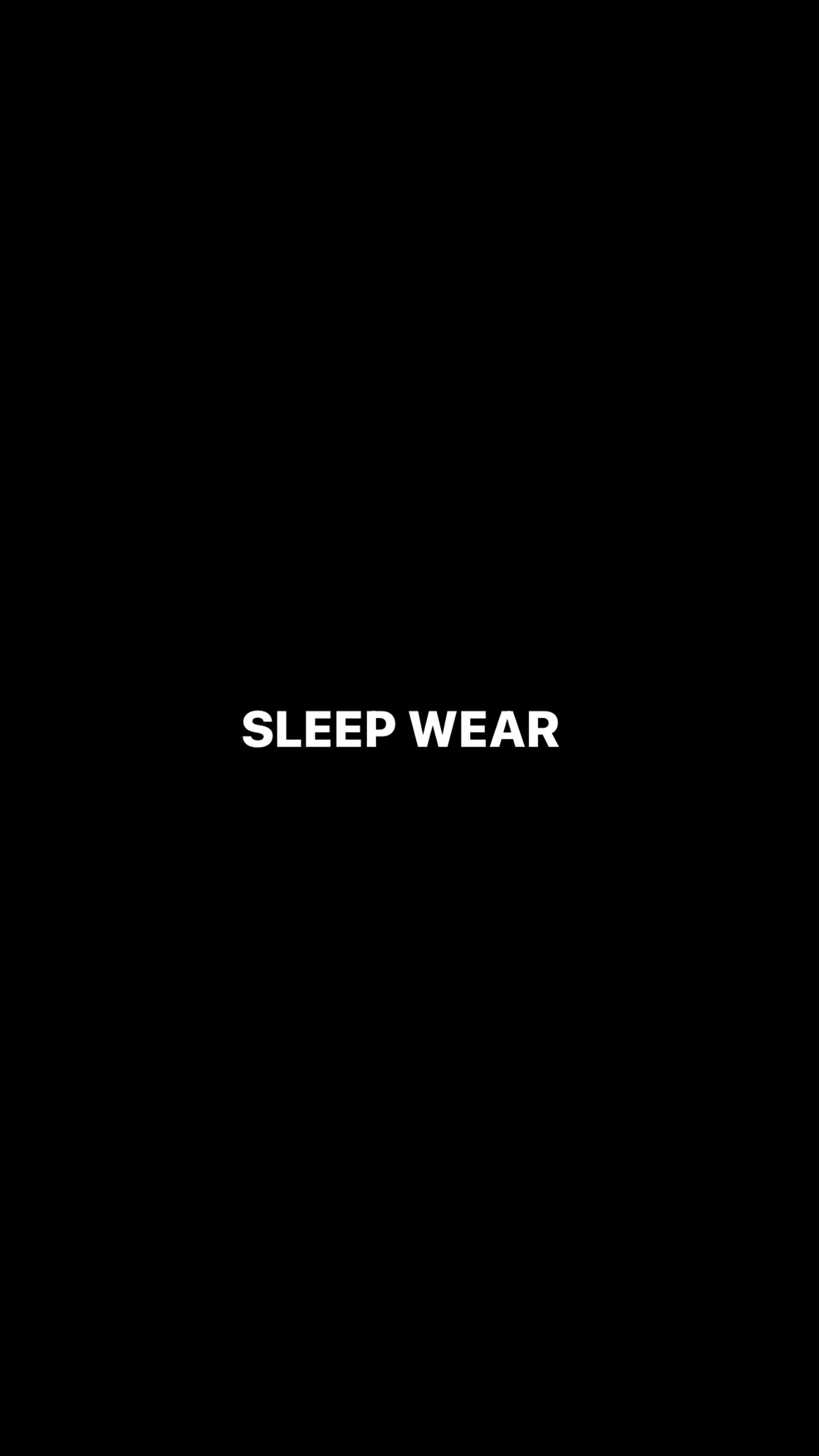 SLEEP WEAR