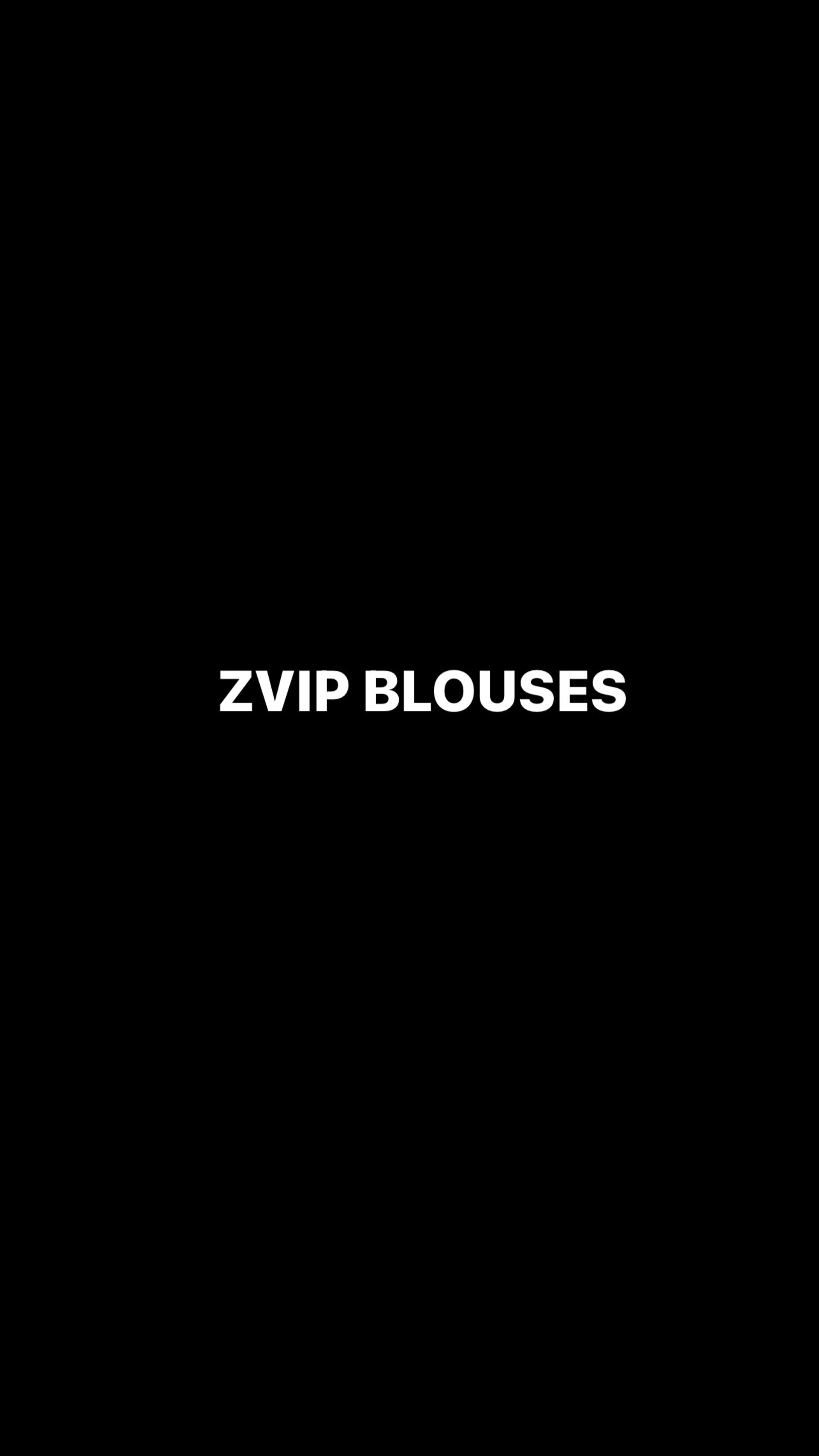 ZVIP BLOUSES