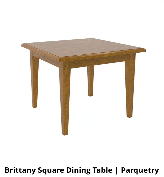 Brittany Square Dining Table | Parquetry