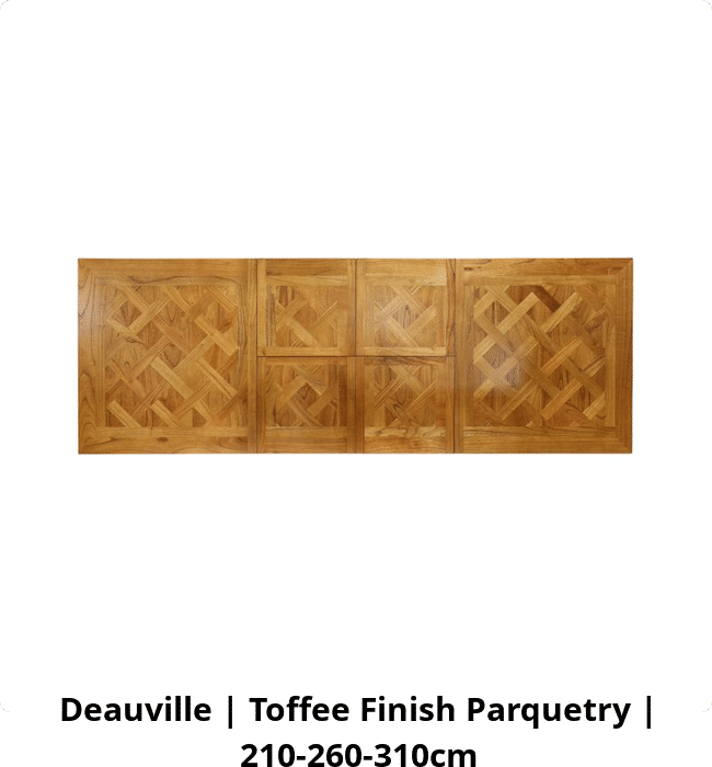 Deauville | Toffee Finish Parquetry | 210-260-310cm