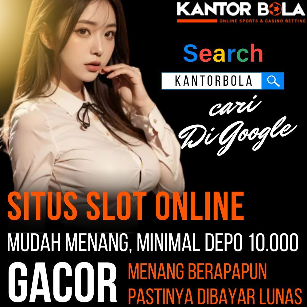 Kantorbola Link Bermain Slot Gacor Hari Ini Memiliki Apk Slot Mudah Akses 