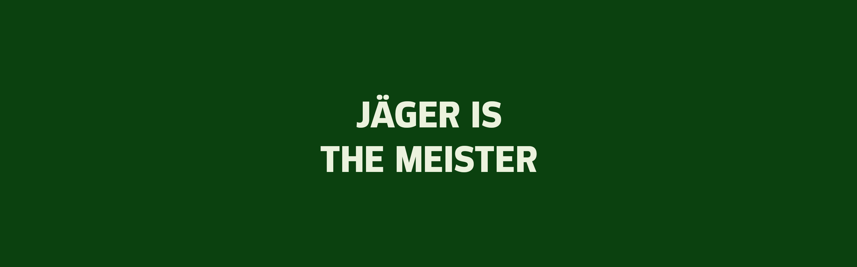 Jaeger is the meister