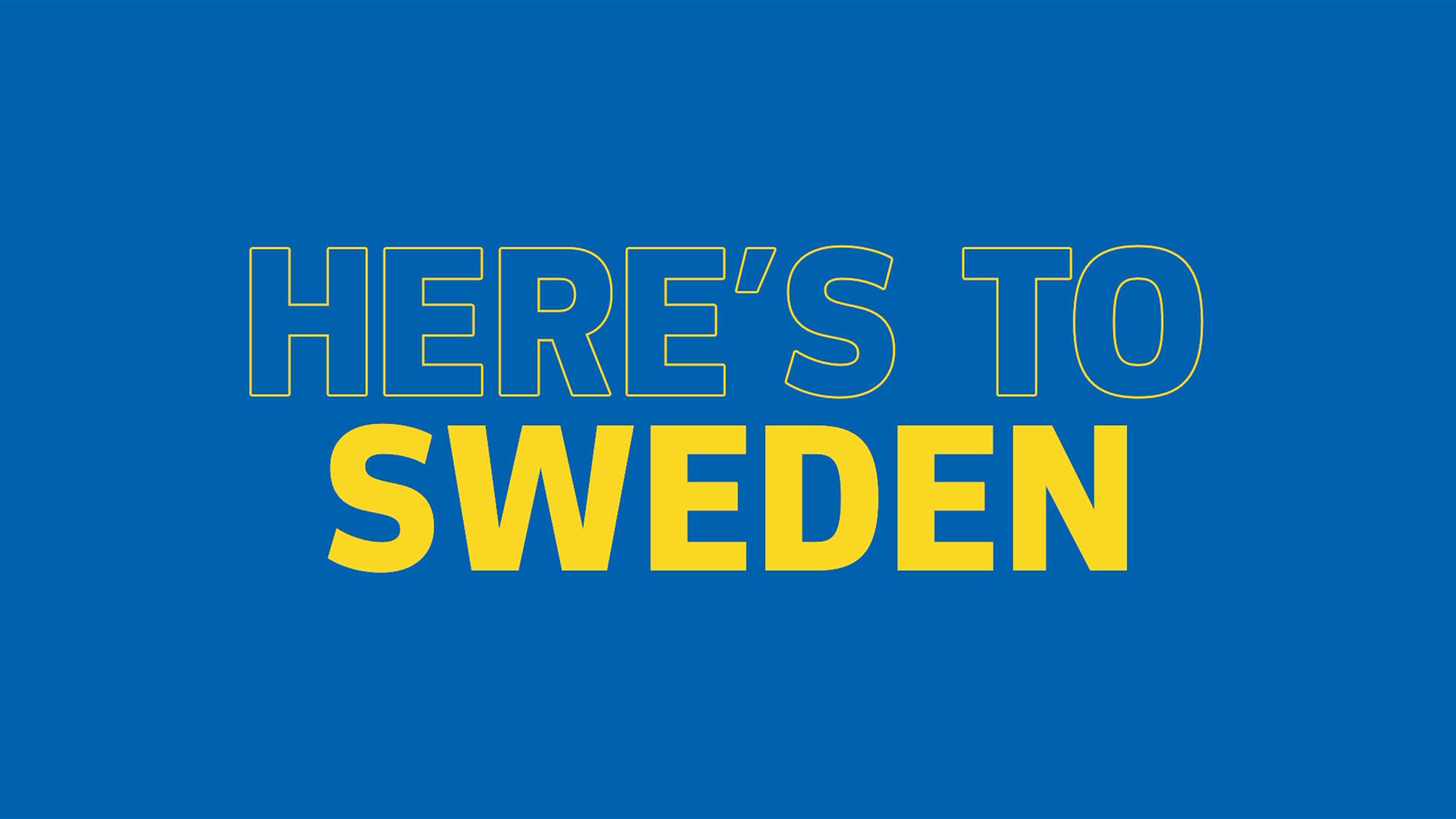 Here's to Sweden