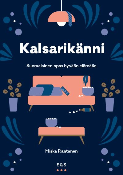 Miska Rantanen: Kalsarikänni (S&S). Cover by Kilda.
