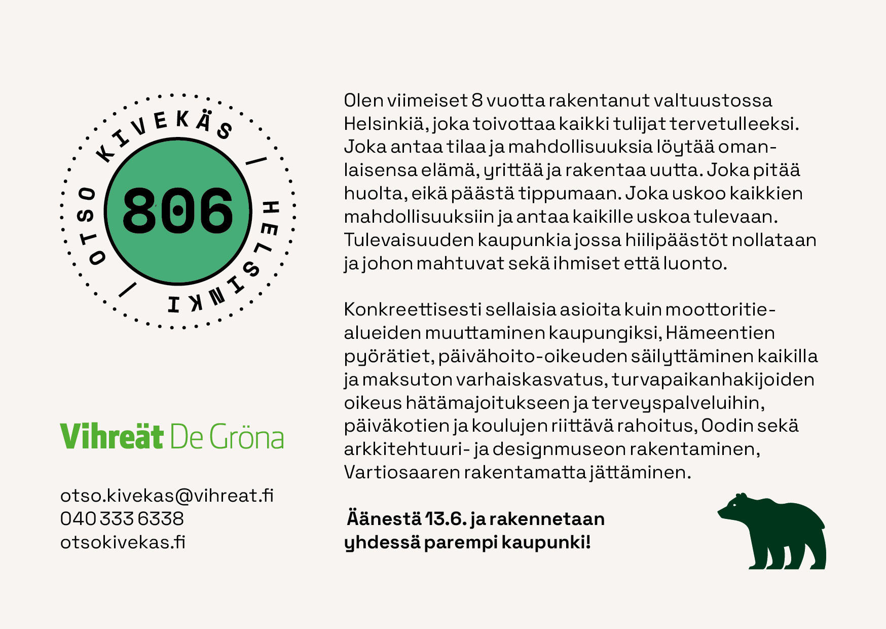 Otso Kivekäs: campaign materials Otso Kivekäs: campaign materials