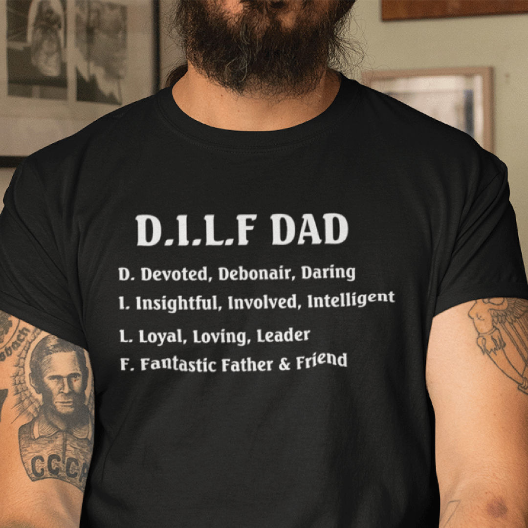 DILF T Shirt Funny DILF Dad Definition 