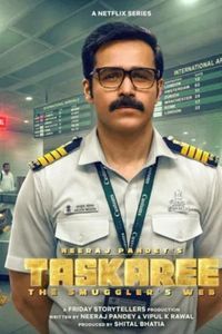 Taskaree: The Smuggler’s Web – Season 1 (2026) Latest OTT Release Check Now