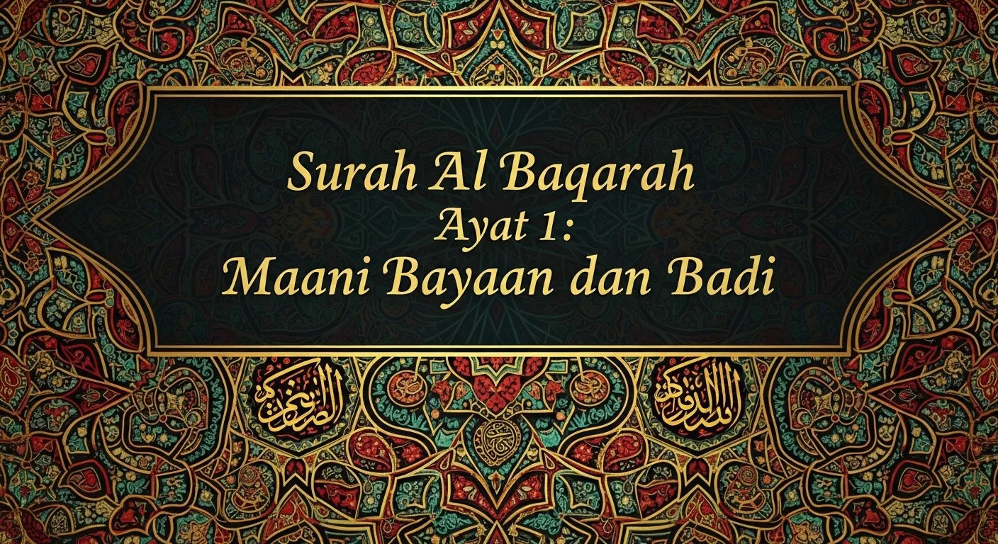 Surah Al Baqarah Ayat 1 Maani Bayaan dan Badi
