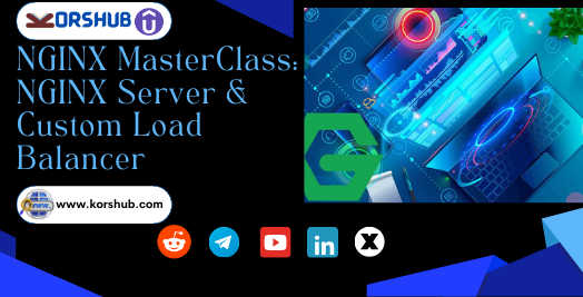 Become a Pro with NGINX: MasterClass on Server & Custom Load Balancer