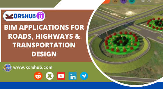 BIM and the Road Ahead: Revolutionizing Transportation Design and Construction