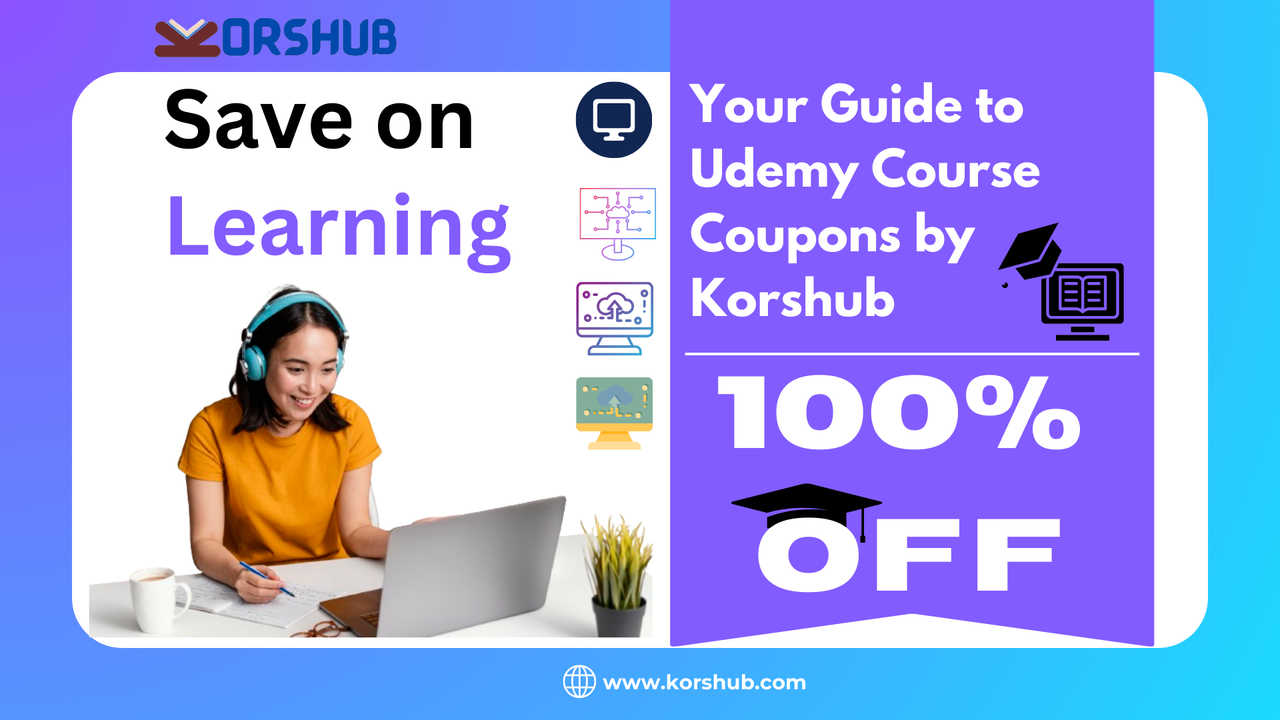 Save on Learning: Your Guide to Udemy Course Coupons by Korshub