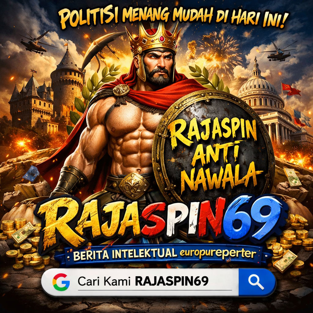 RAJASPIN69 � Dinamika Politisi Menang Mudah Hari Ini, Analisis & Berita Intelektual Europareporter