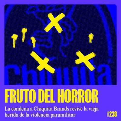 Chiquita Brands. Responsable de financiar crímenes de guerra