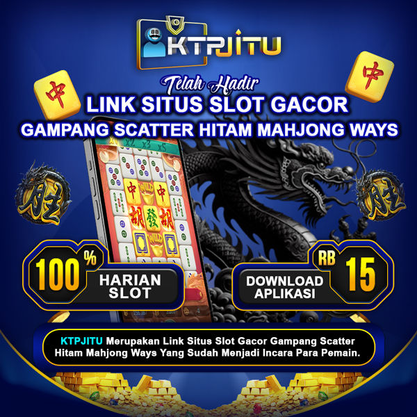 Ktpjitu: Link Situs Slot Gacor Gampang Scatter Hitam Mahjong Ways