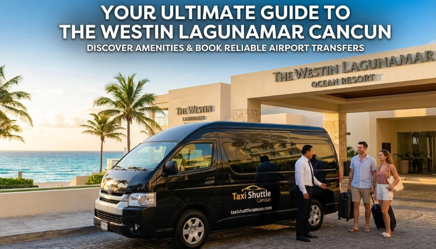 Your Ultimate Guide to The Westin Lagunamar Cancun