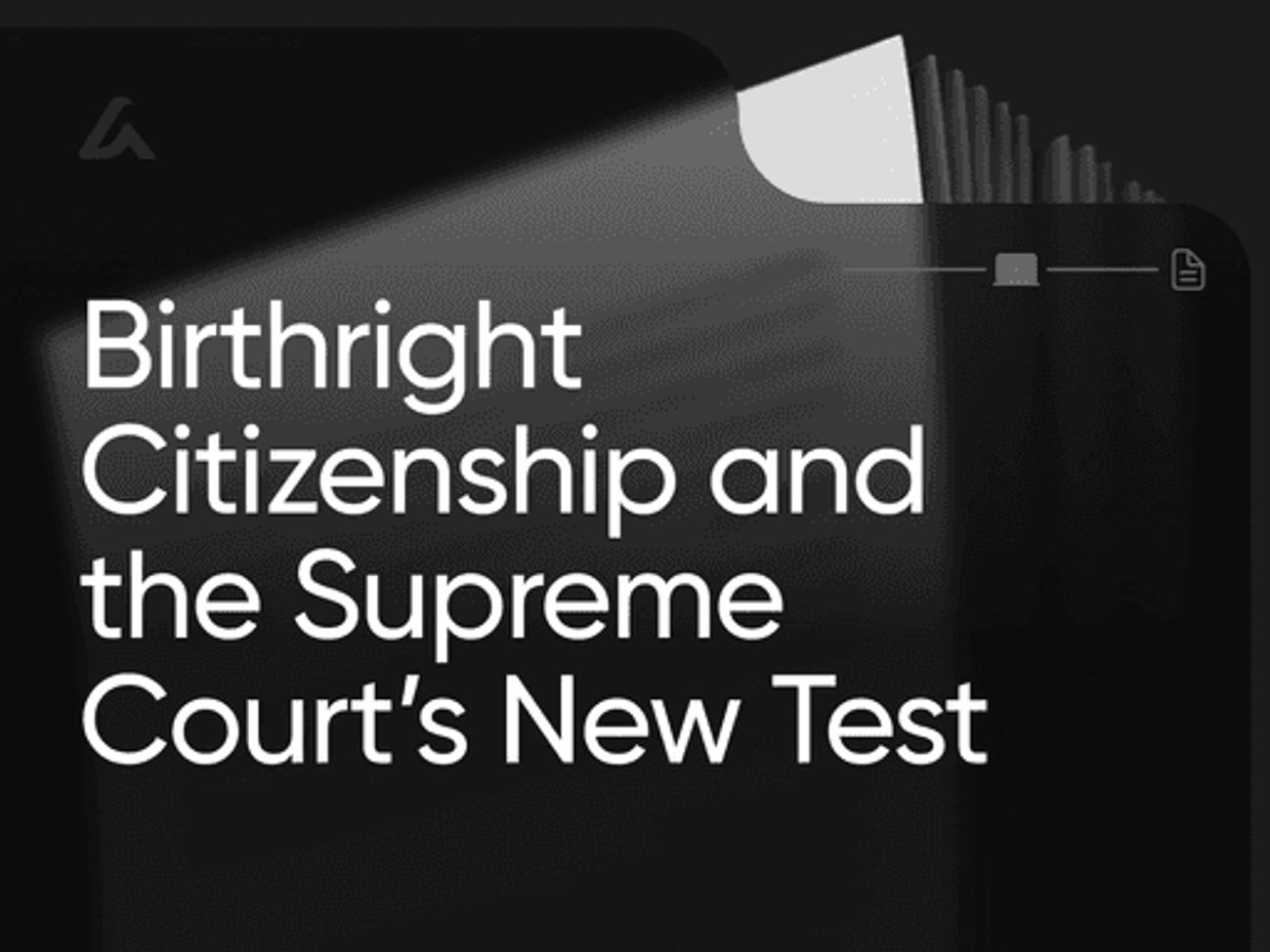 Birthright Citizenship and the Supreme Court’s New Test