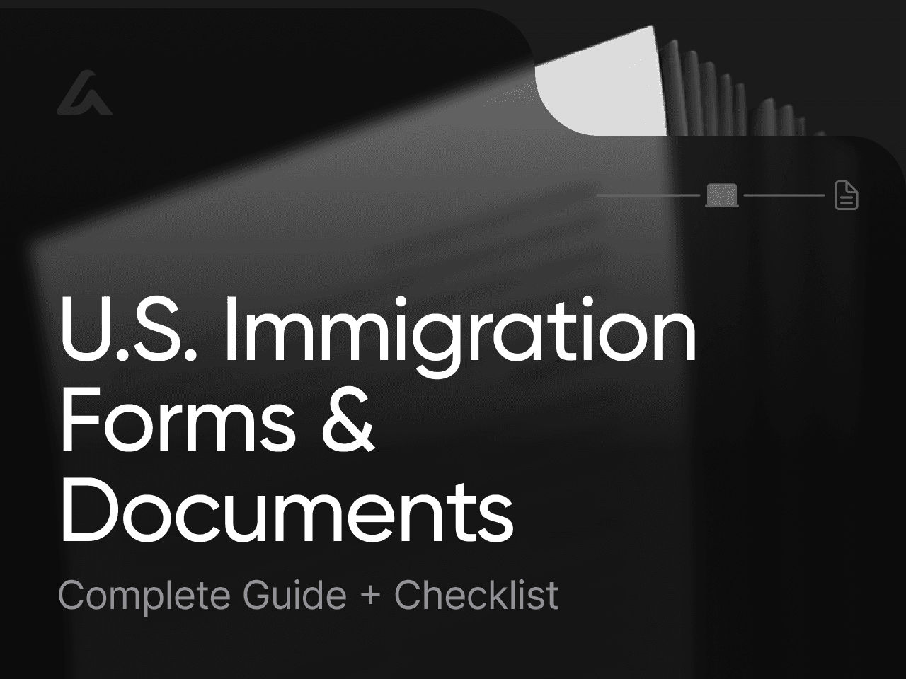 U.S. Immigration Forms & Documents: USCIS Guide, Checklist & Templates