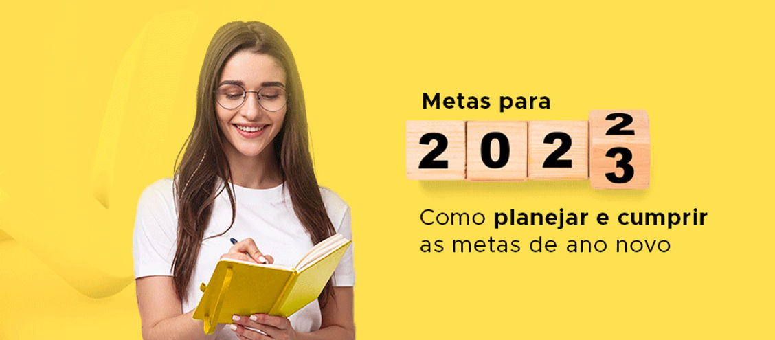 Metas para 2023: Como planejar e cumprir as metas de ano novo